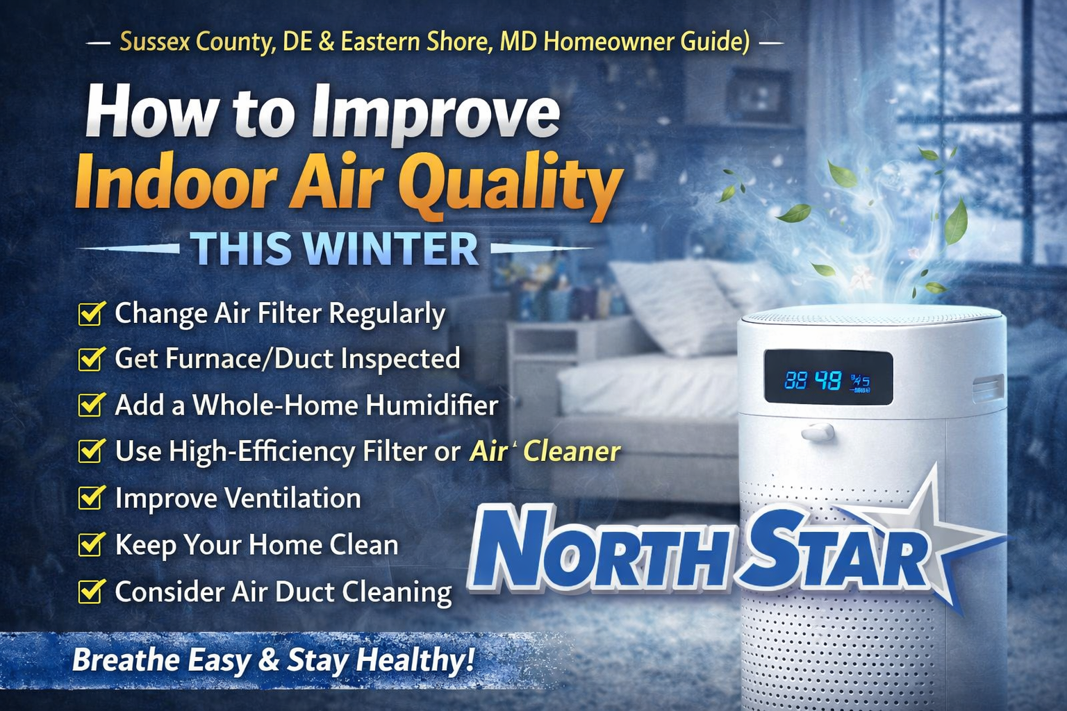 Improving indoor air quality this winter — North Star Heating & Air Conditioning serving Sussex County DE and Eastern Shore MD