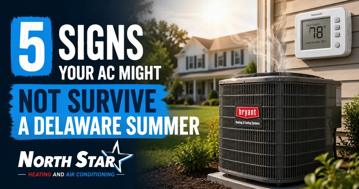 5 Signs Your AC Might Not Survive a Delaware Summer
